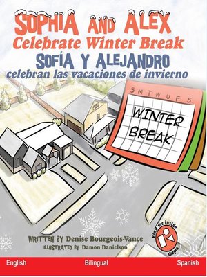 cover image of Sophia and Alex Celebrate Winter Break / Sofía y Alejandro celebran las vacaciones de invierno